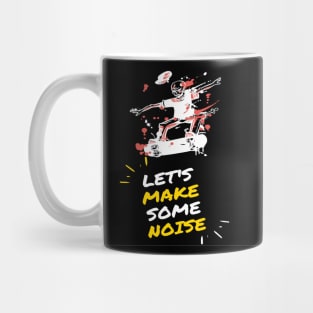 LETS MAKE SOME NOISE Mug